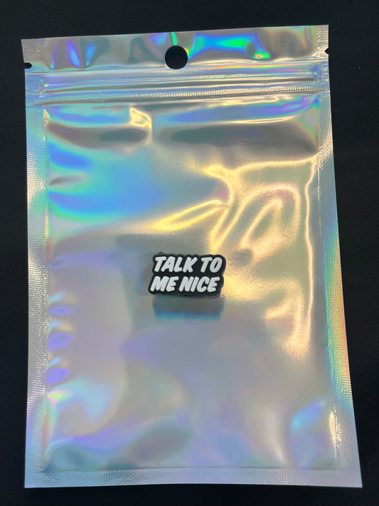 Talk to me nice charm